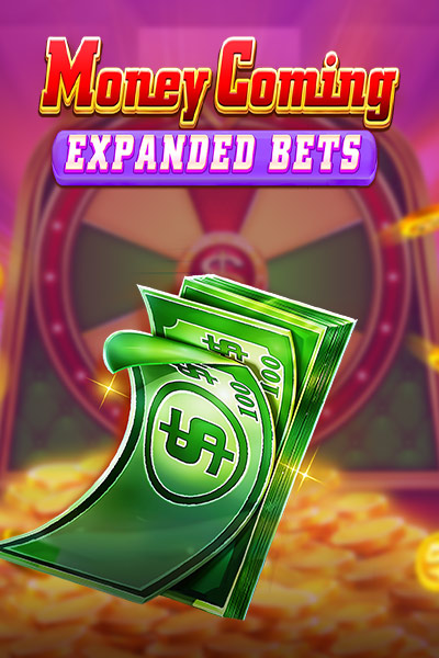 Money Coming Expanded Bets